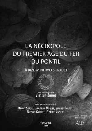 La nécropole du Premier âge du Fer du Pontil à Bize-Minervois (Aude)